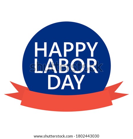 Happy Labor Day round banner with ribbon. Sticker illustration vector.