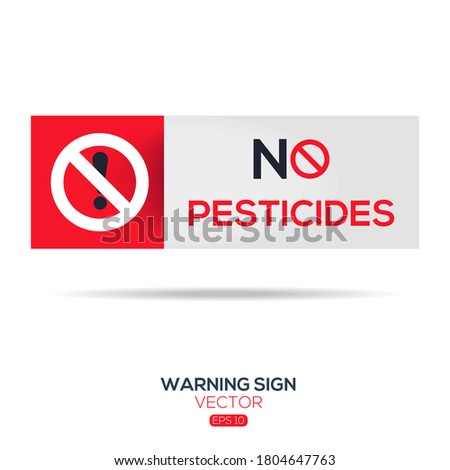 Warning sign (NO pesticides ), written in English language, vector illustration.