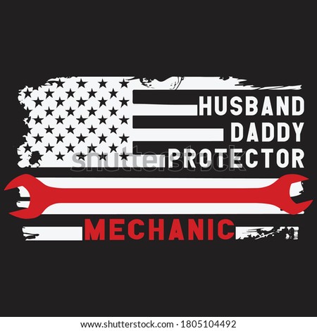 Husband Daddy Protector Mechanic American Flag vector arts.