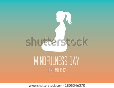 Mindfulness Day vector. Woman in yoga position silhouette. Meditating girl icon vector. Young woman sitting yoga lotus pose vector. Mindfulness Day Poster, September 12. Important day
