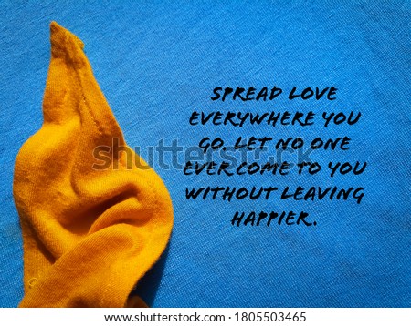 Spread Love Everywhere You Go Motivational Quote