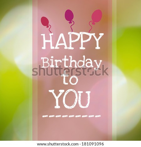 Happy birthday to you card on blurry background