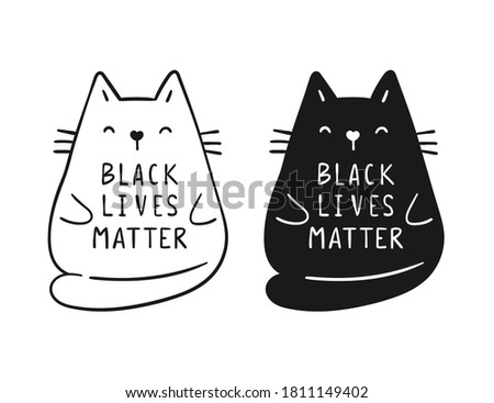 Draw vector illustration character cat lives matter for cut file,print on T-shirt.