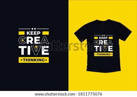 Keep creative thinking modern typography inspirational lettering quotes t shirt design suitable for print design