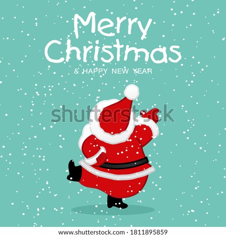 Merry Christmas and happy new year greeting card with Santa Claus, Cute holiday cartoon character vector illustration for your design