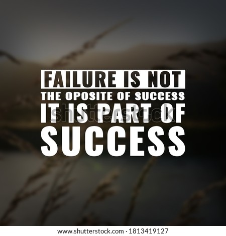 Failure is not the opposite of success it is part of success. inspirational and motivational quotes