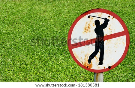 Do not play golf signs with green grass background