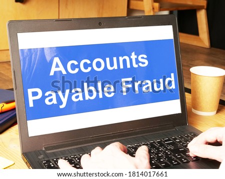 Accounts Payable Fraud is shown on the conceptual business photo
