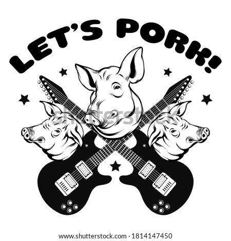 Let's pork. Vector hand drawn illustration of pig's head with inscription and electric guitar. Tattoo artwork. Template for card, poster, banner, print for t-shirt, pin, badge, patch.