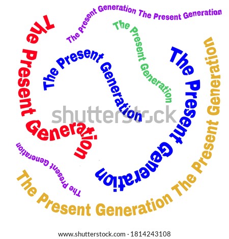 TYPOGRAPHY text, the present generation, colorful. 