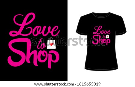 "Love to shop" typography black Friday t-shirt design.