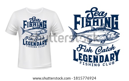 Sea fishing club t-shirt vector print with tuna fish. Big tunny, saltwater commercial fish, big game trophy engraved illustration and typography. Fishermen club clothing custom design print mockup