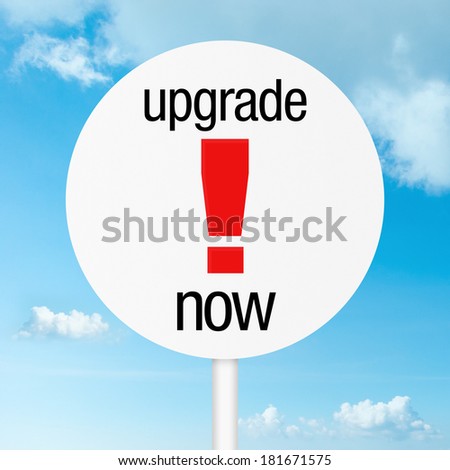 Upgrade now warning sign security concept road sign