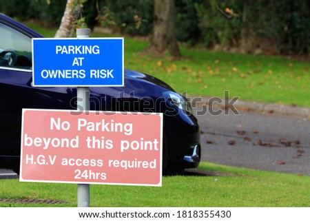 No parking  beyond this piont and parking at owners risk sign HGV access required 24hrs