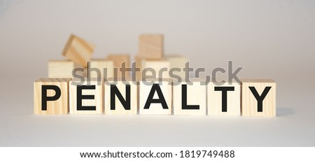 Word penalty made with wood building blocks,stock image. High quality photo