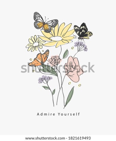 admire yourself slogan with colorful hand drawn flowers and butterflies illustration