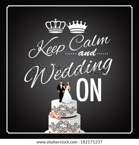 Keep Calm and wedding on design