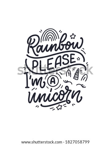 Funny hand drawn lettering quote about unicorn. Cool phrase for print and poster design. Inspirational kids slogan. Greeting card template. Vector illustration