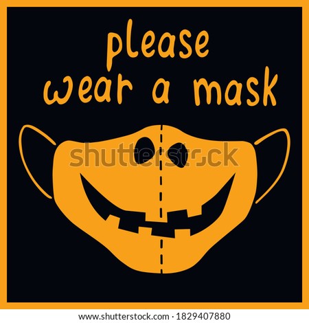 Please wear medical face mask - halloween poster, simple illustration and lettering in flat style. Measures to reduce risk of infection with Covid-19 coronavirus on holiday. Vector icon isolated