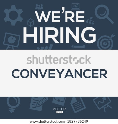 creative text Design (we are hiring Conveyancer),written in English language, vector illustration.