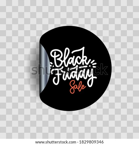 Black friday calligraphy lettering on black sticker. Vector illustration print for shop and market event, web, application, sale. Cool hand drawn label with transparent shadow