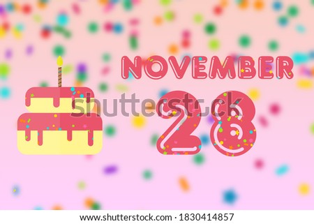november 28th. Day 28 of month, Birthday greeting card with date of birth and birthday cake. autumn month, day of the year concept.