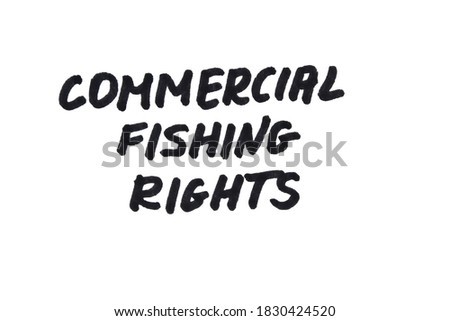Commercial Fishing Rights! Handwritten message on a white background.