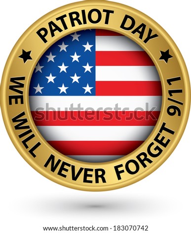 Patriot Day the 11th of september gold label, we will never forget you, vector illustration 