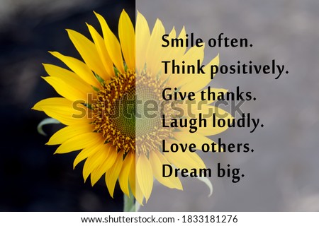 Inspirational motivational words - Smile often. Think positive. Give thanks. Laugh loudly. Love others. Dream big. Positivity quotes list with bright yellow flower of  sunflower on black background.