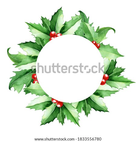 watercolor round frame of Christmas holly leaves and berries. christmas clipart, frame for congratulations, postcards. new year, holiday decoration.