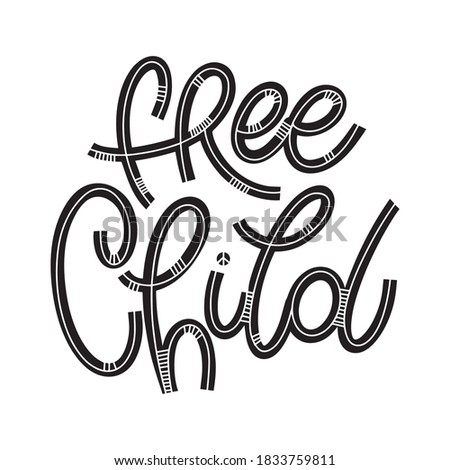 Free Child wild lettering in doodle style. Design for print, poster, card, invitation, t-shirt, badges and sticker. Vector illustration