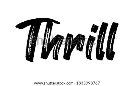 Thrill Typography Hand drawn Brush lettering words in Black text and phrase isolated on the White background Royalty-Free Stock Photo #1833998767
