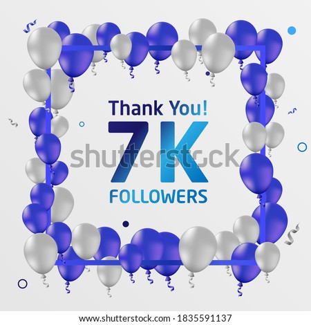 Thank you followers or subscribers, 7k or seven thousand online social group, happy banner celebration. Blue and silver balloons frame vector illustration
