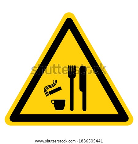 Danger Do Not Smoke,Eat Or Drink Symbol Sign,Vector Illustration, Isolated On White Background Label. EPS10