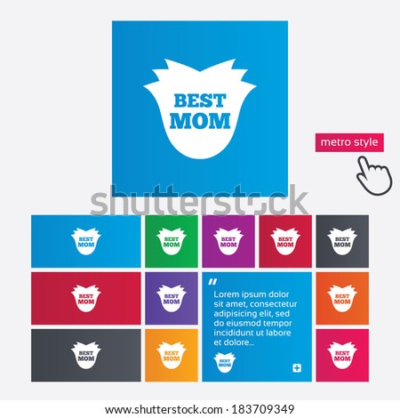 Best mom sign icon. Flower symbol. Metro style buttons. Modern interface website buttons with hand cursor pointer. Vector