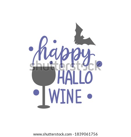 Hand drawn illustration Wine and Bat and Quote. Creative ink art work. Actual vector drawing. Artistic isolated Halloween objects and text: Happy Hallo Wine