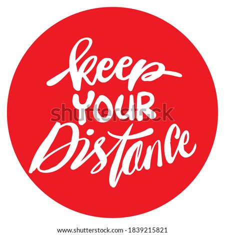 Keep your distance for self quarantine time. Slogan concept.