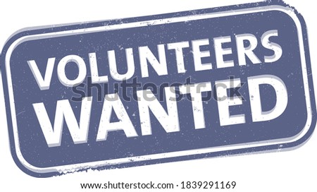 grungy VOLUNTEERS WANTED rubber stamp isolated on white vector illustration Royalty-Free Stock Photo #1839291169