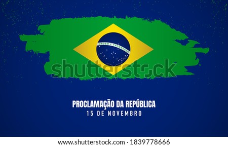 Brazil Republic Day Background. Translate : Proclamation of the Republic, November 15. Vector Illustration.