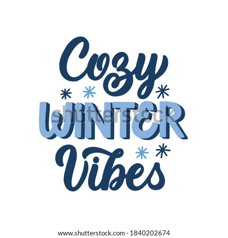 Hand lettered quote. The inscription: cozy winter vibes.Perfect design for greeting cards, posters, T-shirts, banners, print invitations.