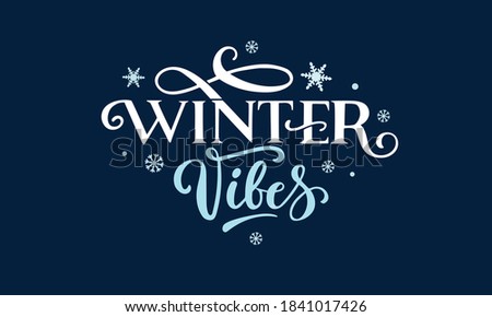 Vector lettering illustration of 'Winter Vibes' for Happy holidays greeting card. Lettering celebration logo. Typography for winter holidays. Calligraphic poster on dark background. Postcard motive Royalty-Free Stock Photo #1841017426