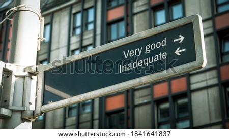 Street Sign the Direction Way to Very good versus Inadequate