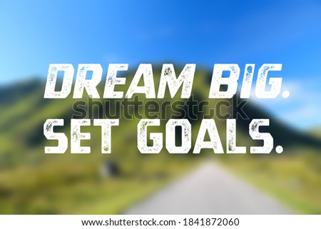 Dream big, set goals. Startup motivational quote poster. Success motivation sign.