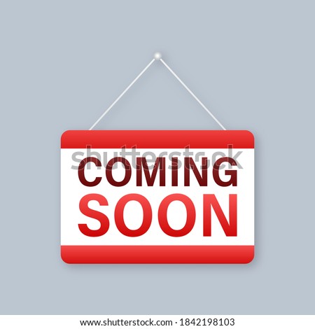 Coming soon hanging sign on white background. Sign for door. Vector stock illustration. Royalty-Free Stock Photo #1842198103