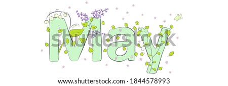 May word. May concept text with leaves, lilac, flowers, lilies-of-the-valley. Vector illustration of May hand lettering text for poster, card, banner, template design. Spring month.