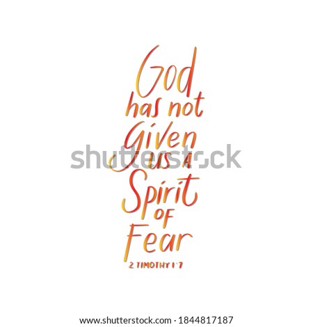 Scripture Hand Lettering. Bible Quote. God Has Not Given Us A Spirit Of Fear On White Background. Bible Quote. Modern Calligraphy. Handwritten Inspirational Motivation Quote.