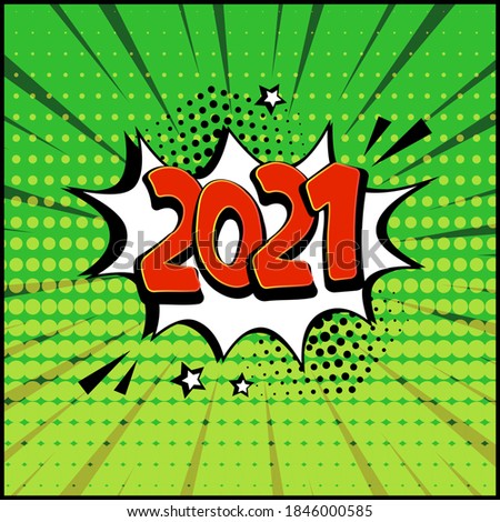 2021 New Year vector comic speech bubble on green background. Comic sound effects in pop art style. Holiday illustration