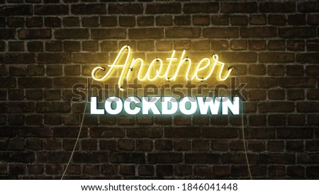 Neon sign on a brick wall background saying Another Lockdown warning people of another lockdown due to the 2020 coronavirus covid-19 pandemic.