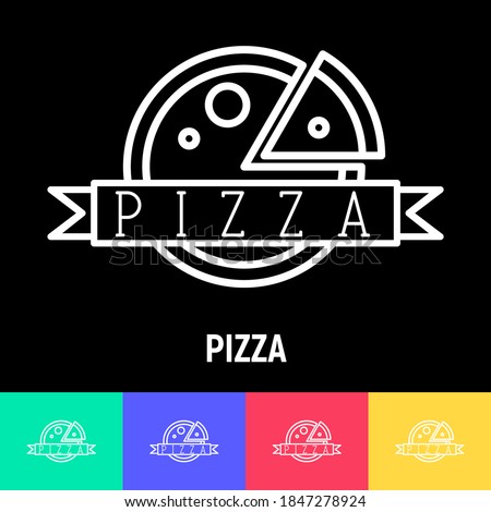 Pizza logo with thin line icon for menu design of restaurant or pizzeria. Vector illustration.