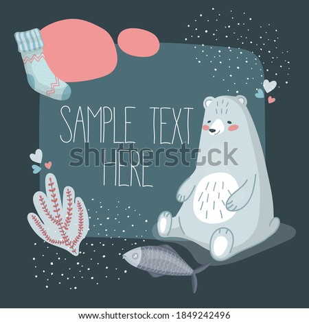 Children's poster with a cute cartoon polar bear sitting during a polar draw. Winter frame for your announcement or advertisement lettering. Vector illustration for print and
design of social networks